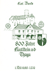 800 Jahre Karlstein an der Thaya - 1. Teil: 1188-1576