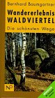 Wandererlebnis Waldviertel - Die sch�nsten Wege